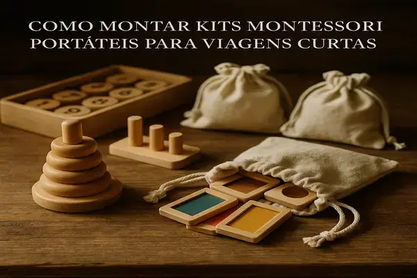 Como Montar Kits Montessori Portáteis para Viagens Curtas
